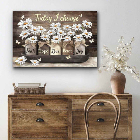 Today I Choose Faith Hope Love Canvas, Christian Wall Art